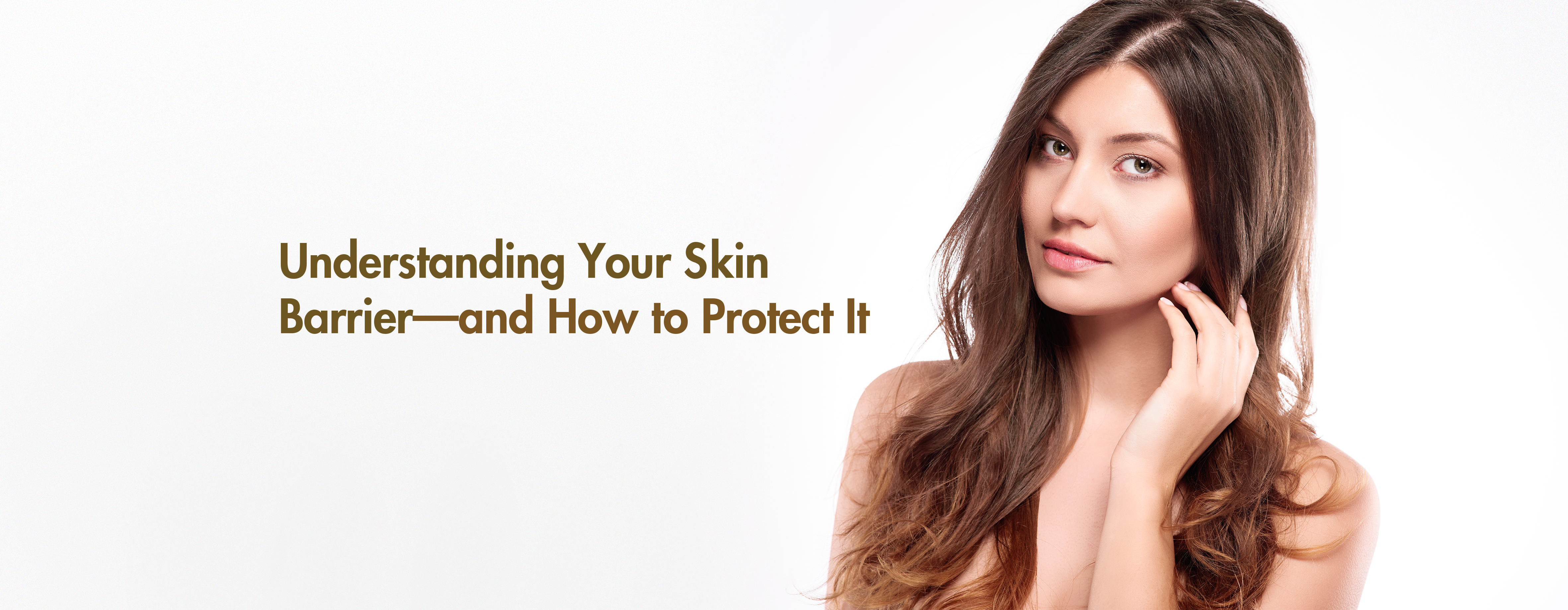 Understanding Your Skin Barrier—and How to Protect It